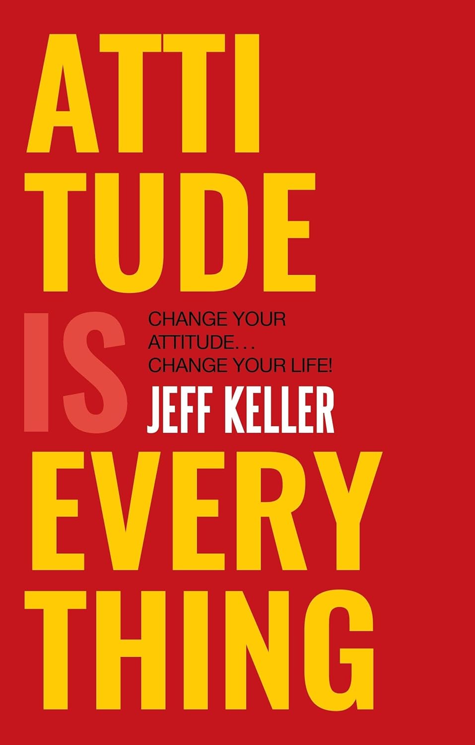 Attitude Is Everything – Jeff Keller