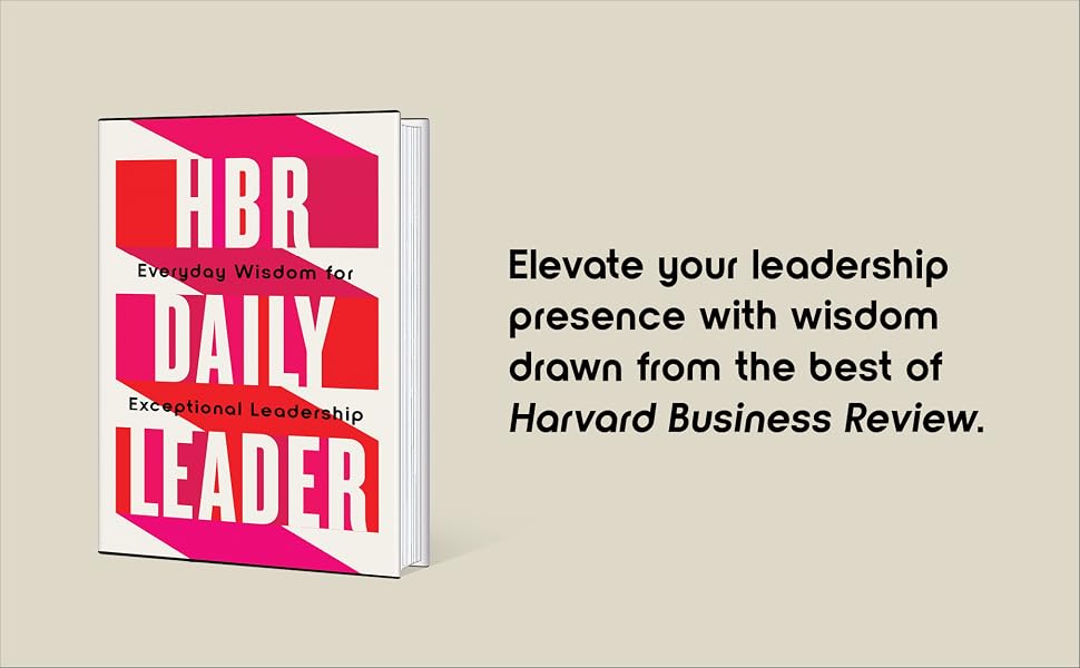 HBR Daily Leader: Everyday Wisdom for Exceptional Leadership