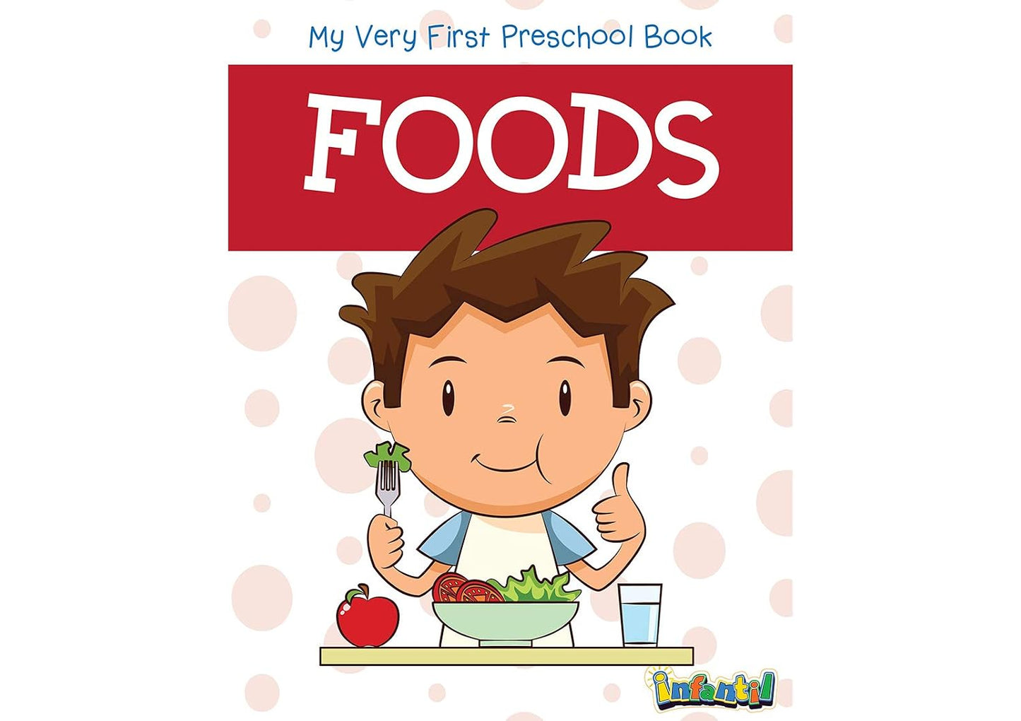 Foods: My First Preschool Book