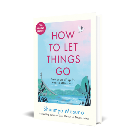 How to Let Things Go – Shunmyo Masuno