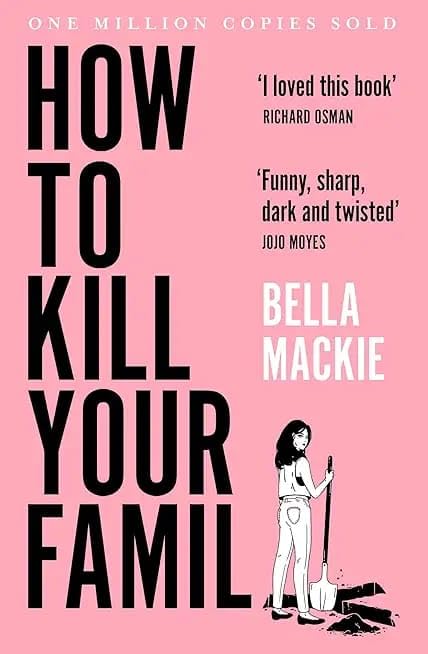 How to Kill Your Family – Bella Mackie