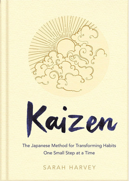 Kaizen: The Japanese Method for Transforming Habits by Sarah Harvey