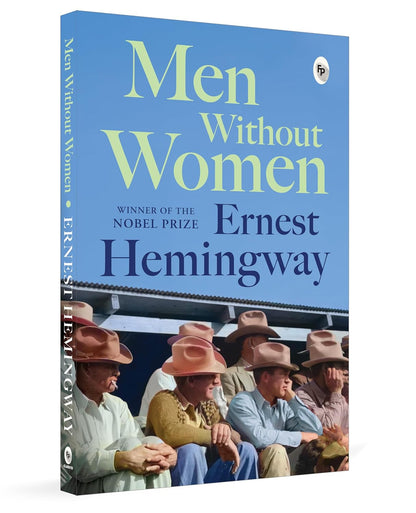 Men Without Women – Ernest Hemingway | Classic Short Story Collection (Paperback)