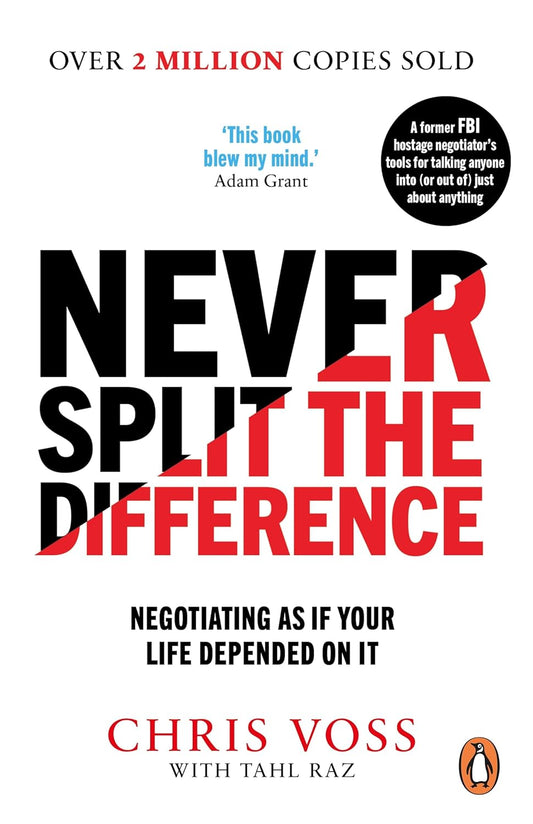 Never Split the Difference – Negotiating As If Your Life Depended On It