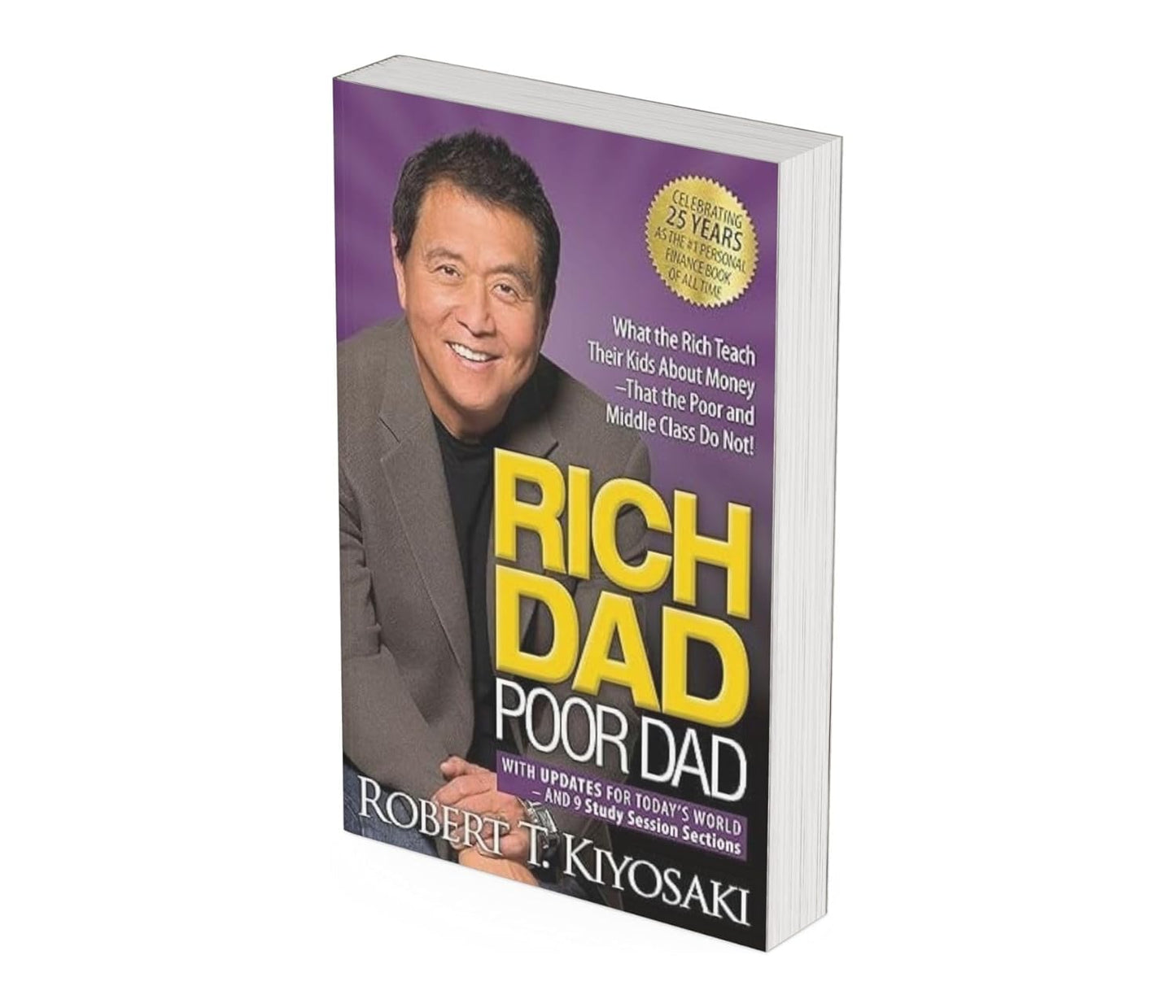 Rich Dad Poor Dad: what The Rich Teach Their Kids About Money That The Poor and Middle Class Do Not