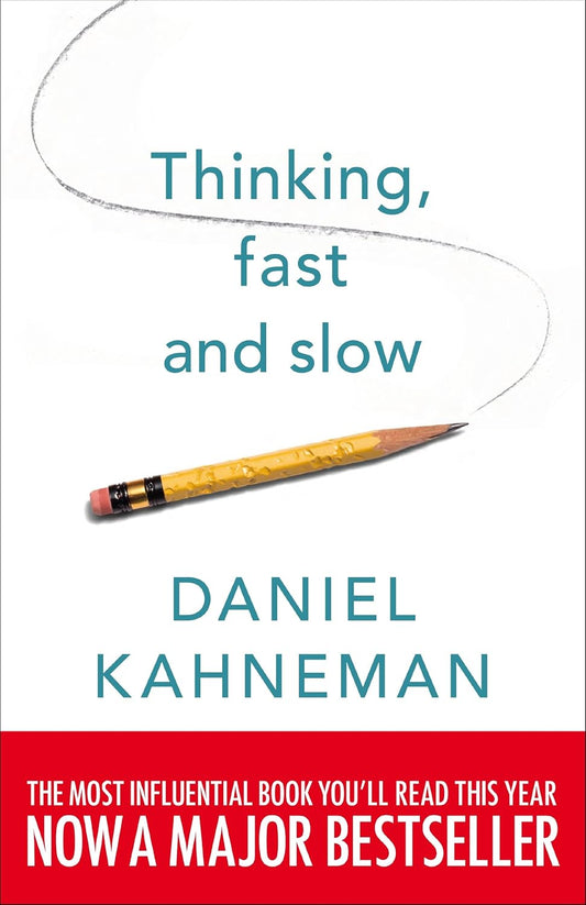 Thinking, Fast and Slow – Daniel Kahneman