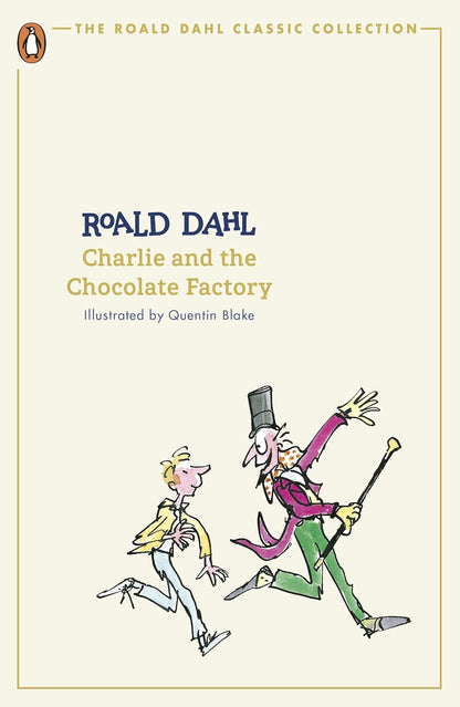 Charlie and the Chocolate Factory: Illustrated by Quentin Blake