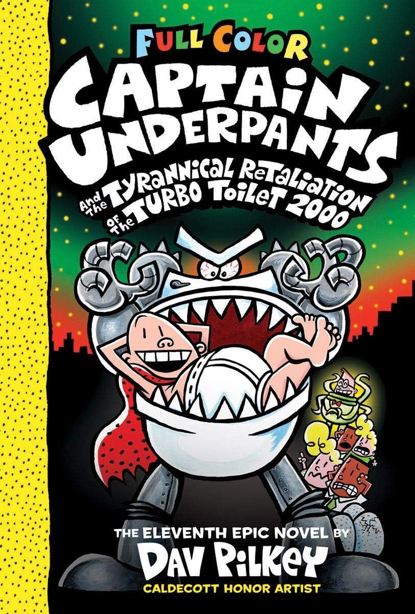 Captain Underpants #11: Captain Underpants and the Tyrannical Retaliation of the Turbo-Toilet 2000