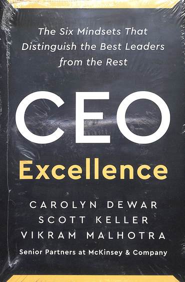 CEO Excellence: The Six Mindsets That Distinguish the Best Leaders from the Rest