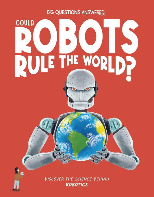 Could Robots Rule the World? Robotics