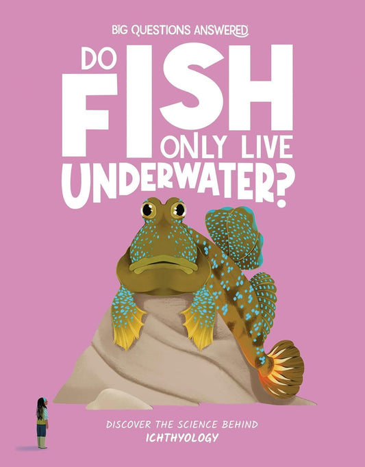Do Fish Only Live Under Water? Ichthyology
