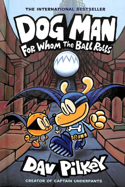 Dog Man: For Whom the Ball Rolls (Book 7)