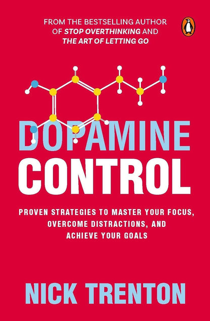 Dopamine Control: Proven Strategies to Master Your Focus, Overcome Distractions, and Achieve Your Goals