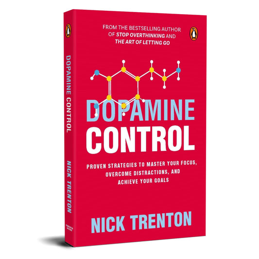 Dopamine Control: Proven Strategies to Master Your Focus, Overcome Distractions, and Achieve Your Goals