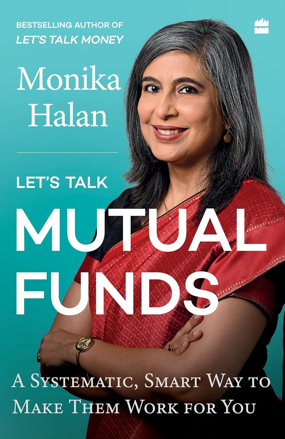 Let's Talk Mutual Funds: A Systematic, Smart Way to Make Them Work for You