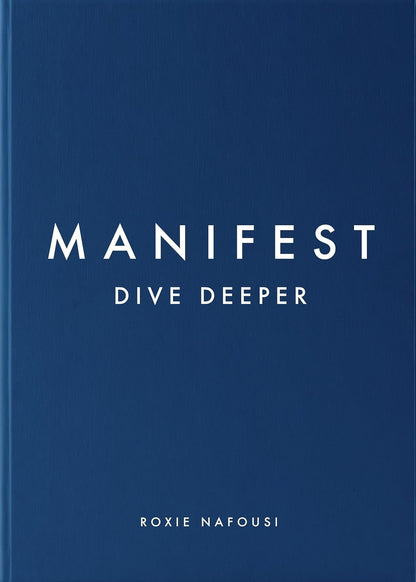 Manifest: Dive Deeper by Roxie Nafousi