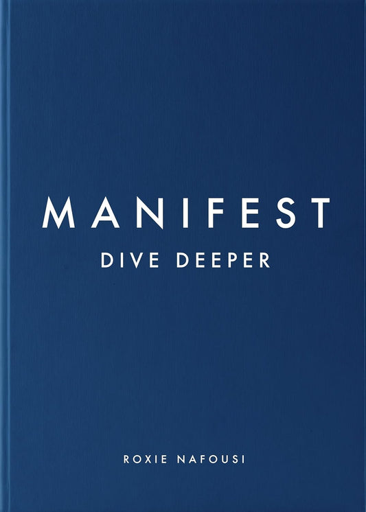 Manifest: Dive Deeper by Roxie Nafousi