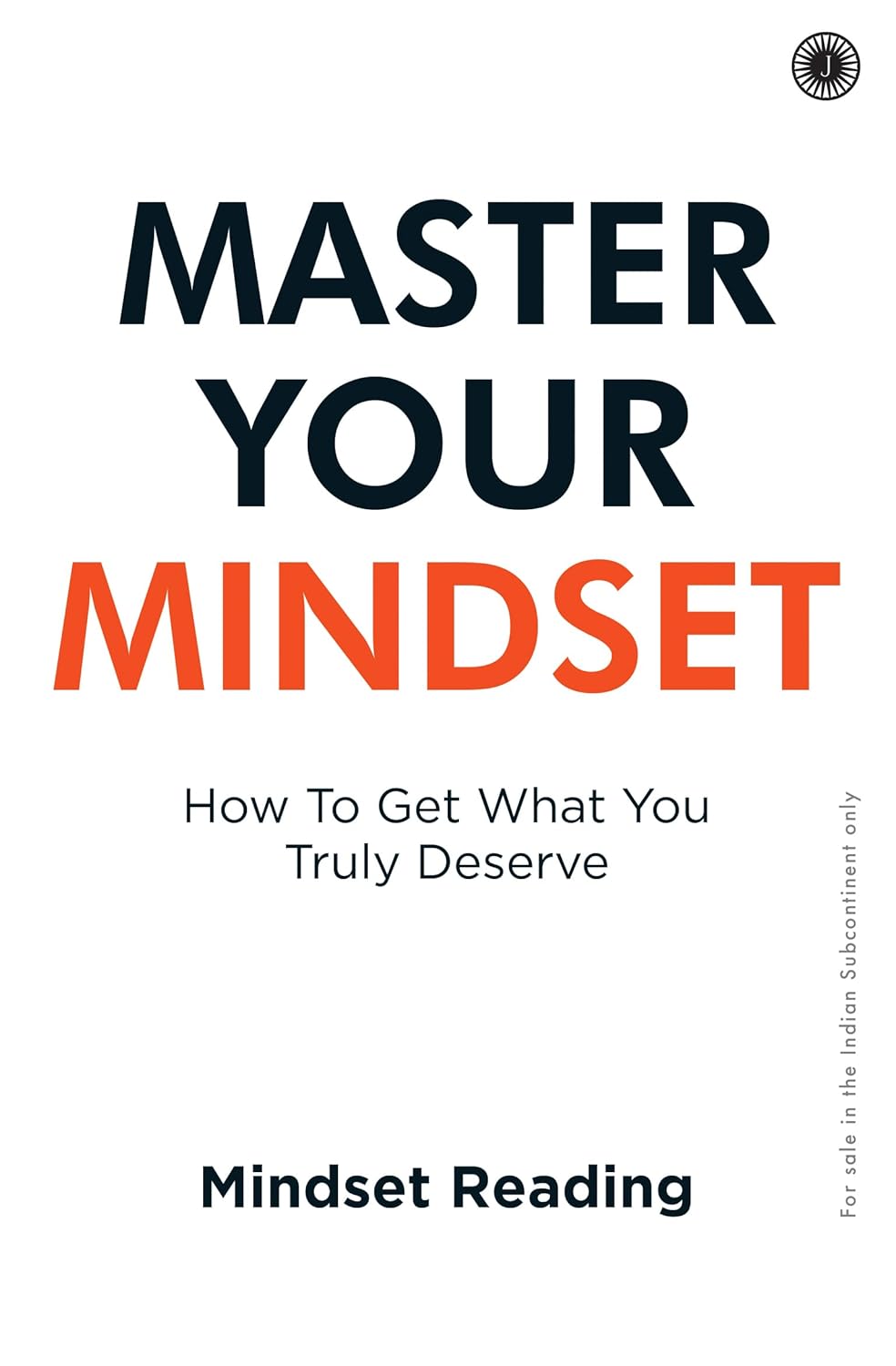 Master Your Mindset: How to Get What You Truly Deserve