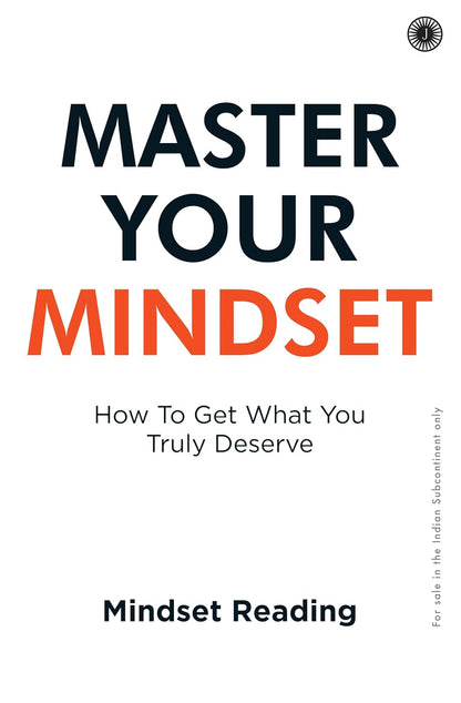 Master Your Mindset: How to Get What You Truly Deserve
