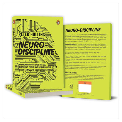 Neuro-Discipline: Everyday Neuroscience for Self-Discipline, Focus, and Defeating Your Brain's Impulsive and Distracted Nature