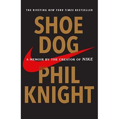 Shoe Dog: A Memoir by the Creator of NIKE