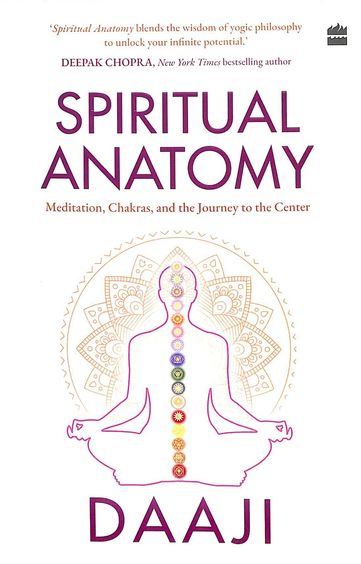 Spiritual Anatomy: Meditation, Chakras, and the Journey to the Centre