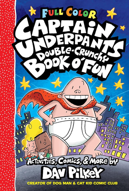 The Captain Underpants Double-Crunchy Book O' Fun: Full Color Edition