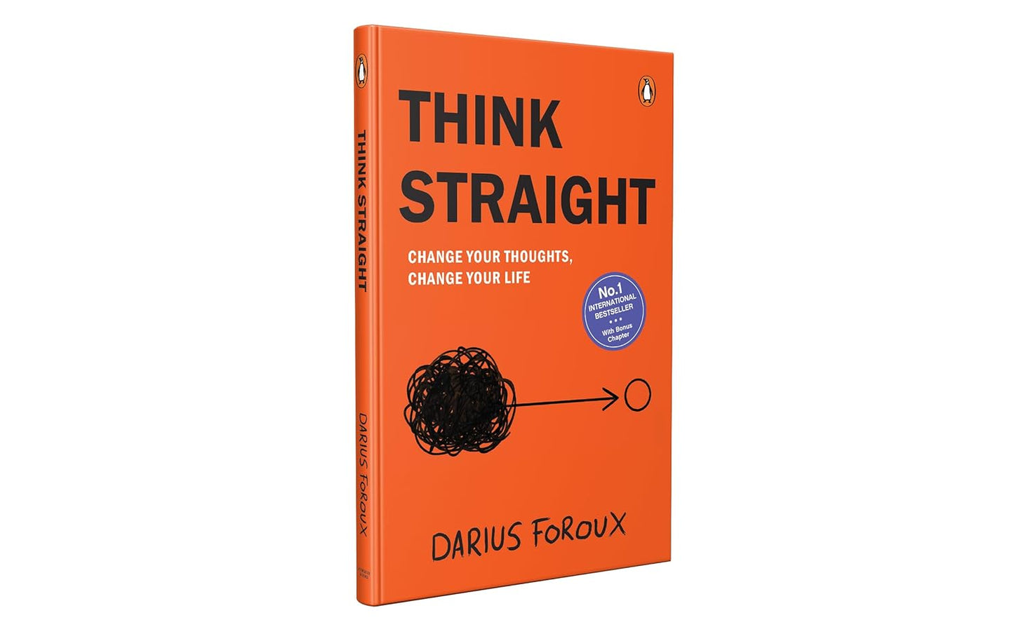 Think Straight: Change Your Thoughts, Change Your Life by Darius Foroux