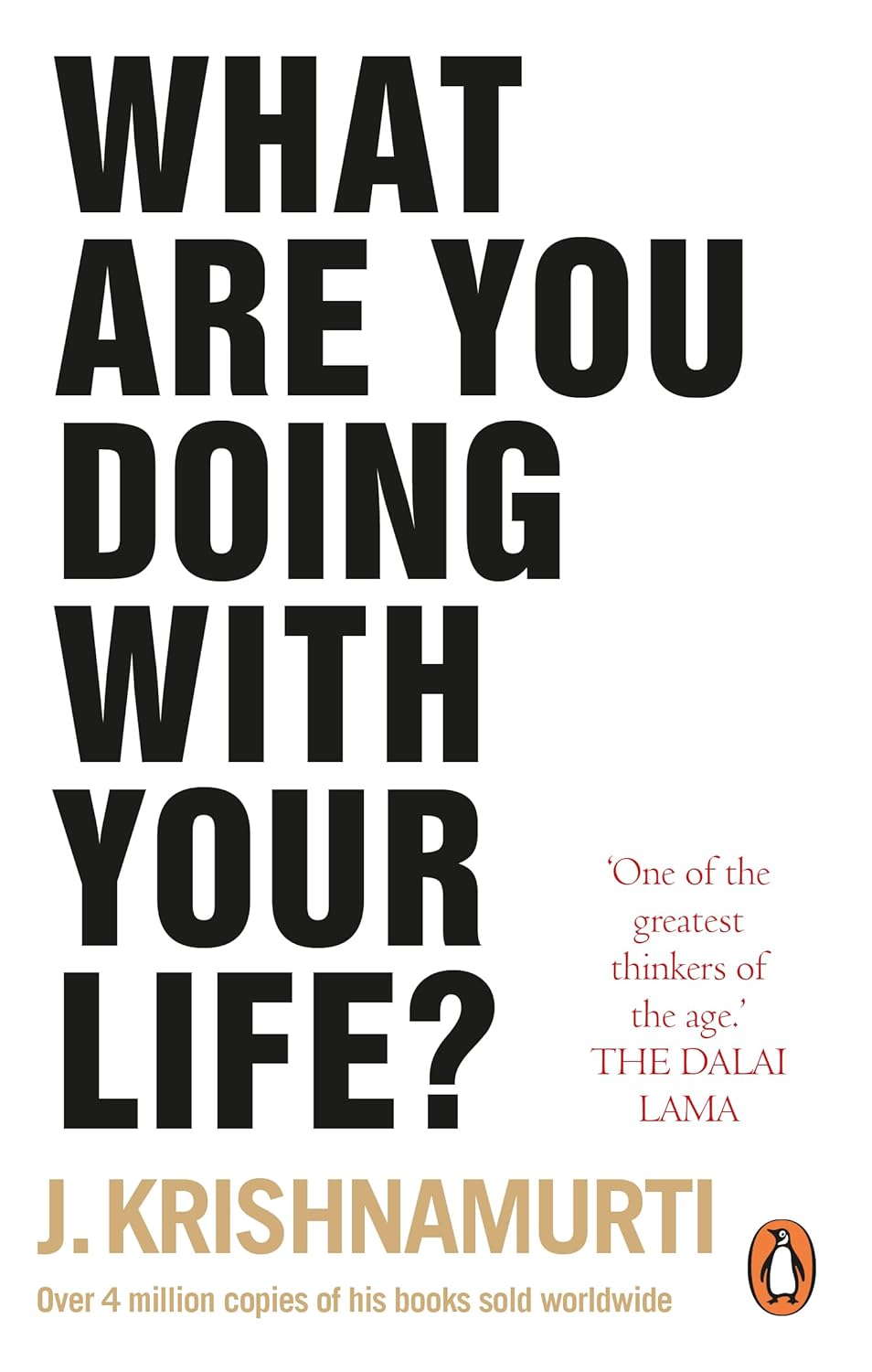What Are You Doing With Your Life? by J. Krishnamurti