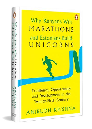 Why Kenyans Win Marathons And Estonians Build Unicorns: Excellence, Opportunity And Development In The Modern World