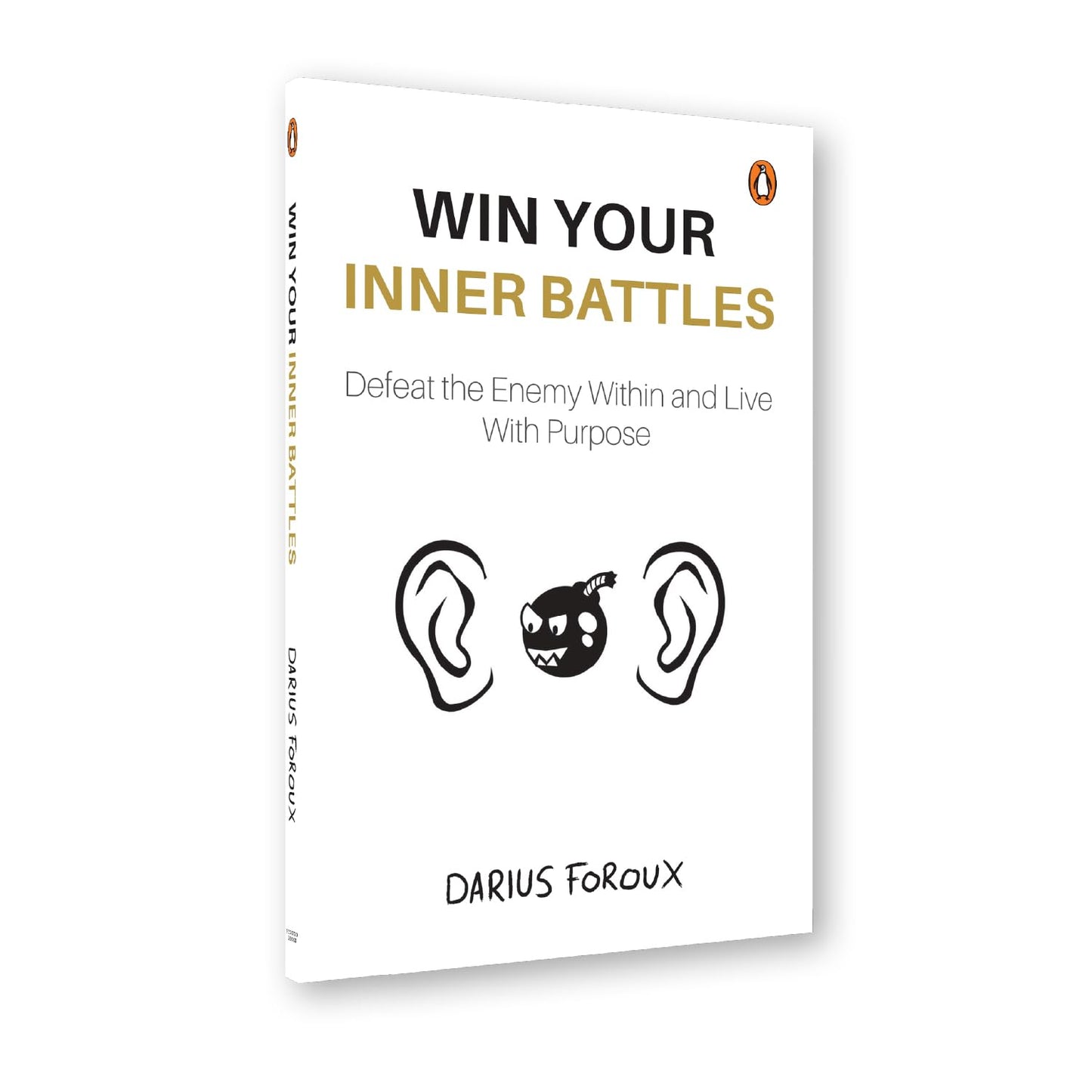 Win Your Inner Battles: Defeat Your Ego, Control Your Thoughts, and Live with Purpose