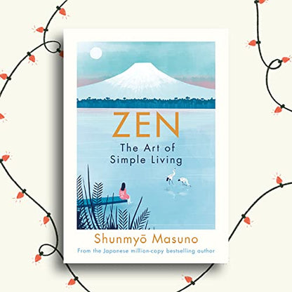 Zen: The Art of Simple Living by Shunmyo Masuno