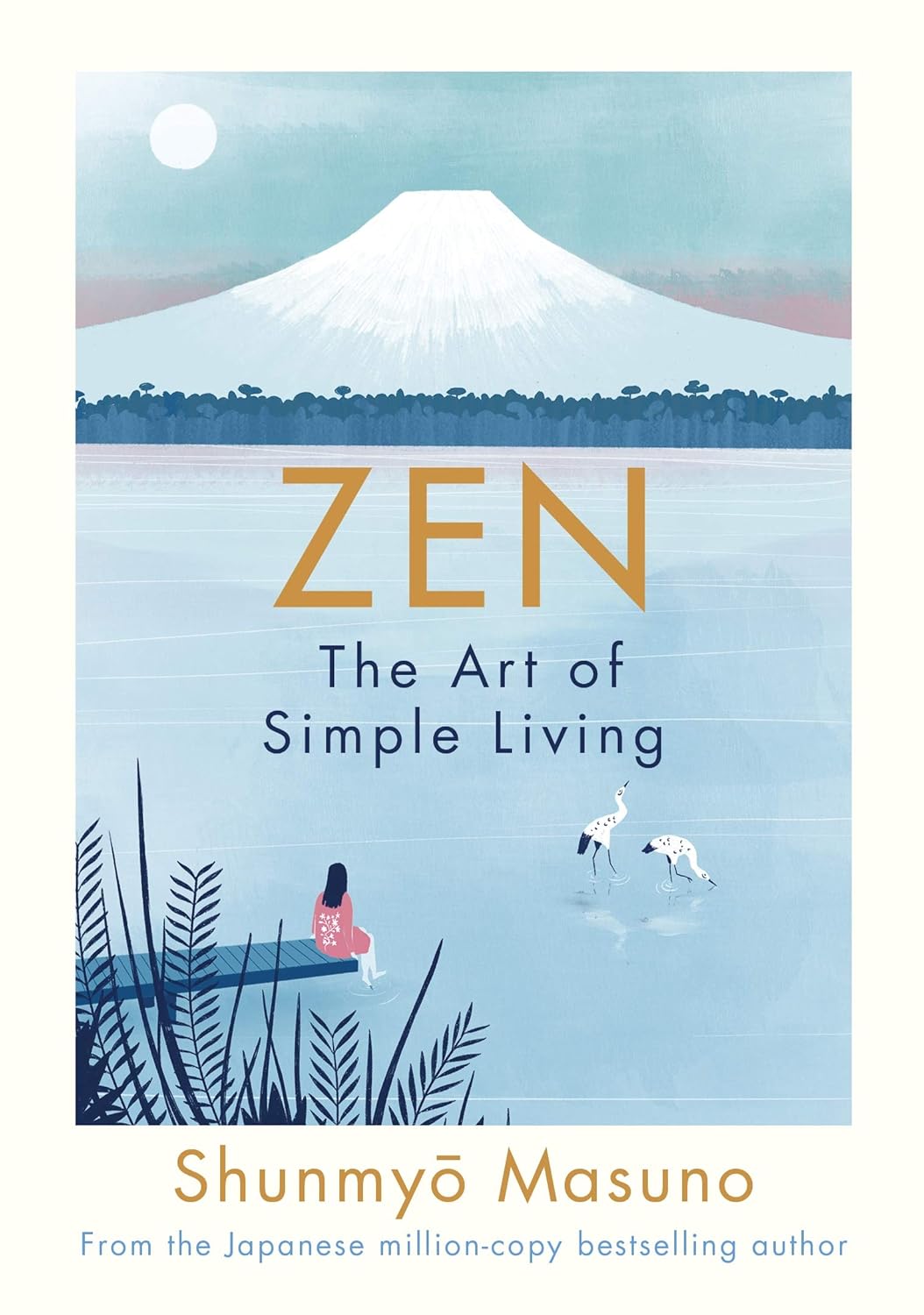 Zen: The Art of Simple Living by Shunmyo Masuno
